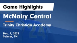 McNairy Central  vs Trinity Christian Academy  Game Highlights - Dec. 7, 2023