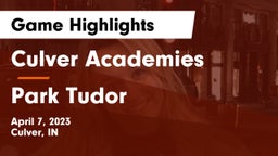 Culver Academies vs Park Tudor  Game Highlights - April 7, 2023
