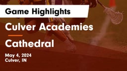 Culver Academies vs Cathedral  Game Highlights - May 4, 2024