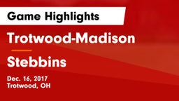 Trotwood-Madison  vs Stebbins  Game Highlights - Dec. 16, 2017