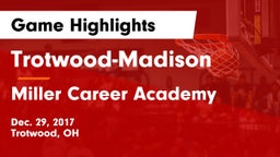 Trotwood-Madison  vs Miller Career Academy  Game Highlights - Dec. 29, 2017