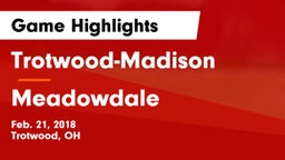 Trotwood-Madison  vs Meadowdale  Game Highlights - Feb. 21, 2018