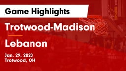 Trotwood-Madison  vs Lebanon Game Highlights - Jan. 29, 2020