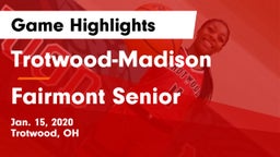 Trotwood-Madison  vs Fairmont Senior Game Highlights - Jan. 15, 2020