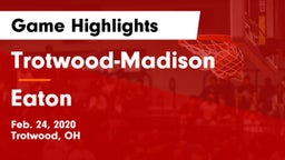 Trotwood-Madison  vs Eaton  Game Highlights - Feb. 24, 2020