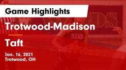 Trotwood-Madison  vs Taft  Game Highlights - Jan. 16, 2021