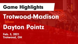 Trotwood-Madison  vs Dayton Pointz Game Highlights - Feb. 3, 2021