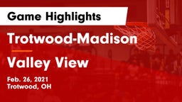 Trotwood-Madison  vs Valley View  Game Highlights - Feb. 26, 2021