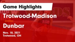 Trotwood-Madison  vs Dunbar  Game Highlights - Nov. 18, 2021