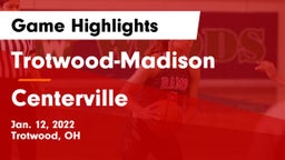 Trotwood-Madison  vs Centerville Game Highlights - Jan. 12, 2022