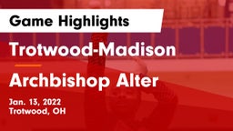 Trotwood-Madison  vs Archbishop Alter  Game Highlights - Jan. 13, 2022