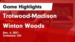 Trotwood-Madison  vs Winton Woods  Game Highlights - Dec. 6, 2021