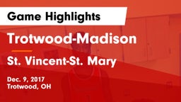 Trotwood-Madison  vs St. Vincent-St. Mary  Game Highlights - Dec. 9, 2017