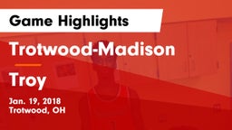 Trotwood-Madison  vs Troy  Game Highlights - Jan. 19, 2018