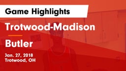 Trotwood-Madison  vs Butler  Game Highlights - Jan. 27, 2018