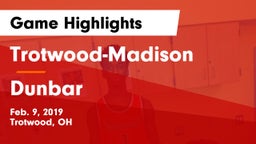 Trotwood-Madison  vs Dunbar  Game Highlights - Feb. 9, 2019