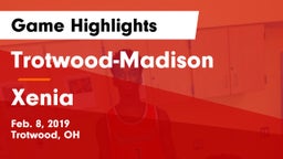 Trotwood-Madison  vs Xenia  Game Highlights - Feb. 8, 2019
