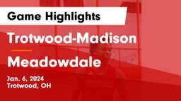 Trotwood-Madison  vs Meadowdale  Game Highlights - Jan. 6, 2024