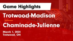 Trotwood-Madison  vs Chaminade-Julienne  Game Highlights - March 1, 2024