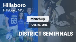 Matchup: Hillsboro HS vs. DISTRICT SEMIFINALS 2016