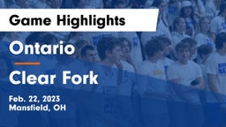 Ontario  vs Clear Fork  Game Highlights - Feb. 22, 2023