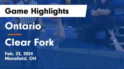 Ontario  vs Clear Fork  Game Highlights - Feb. 23, 2024