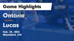 Ontario  vs Lucas  Game Highlights - Feb. 24, 2024