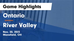 Ontario  vs River Valley  Game Highlights - Nov. 30, 2023