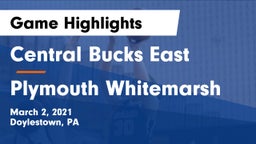 Central Bucks East  vs Plymouth Whitemarsh  Game Highlights - March 2, 2021