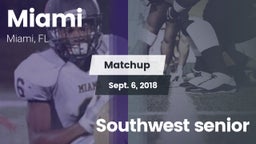 Matchup: Miami  vs. Southwest senior  2018