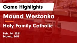 Mound Westonka  vs Holy Family Catholic  Game Highlights - Feb. 16, 2021