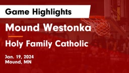 Mound Westonka  vs Holy Family Catholic  Game Highlights - Jan. 19, 2024
