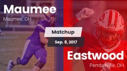 Matchup: Maumee  vs. Eastwood  2017