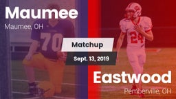 Matchup: Maumee  vs. Eastwood  2019