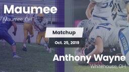 Matchup: Maumee  vs. Anthony Wayne  2019