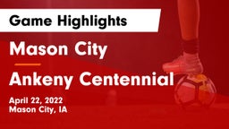 Mason City  vs Ankeny Centennial  Game Highlights - April 22, 2022