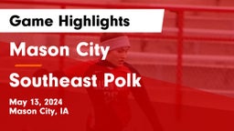 Mason City  vs Southeast Polk  Game Highlights - May 13, 2024