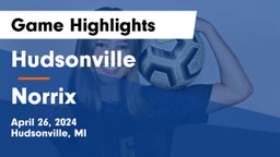 Hudsonville  vs Norrix  Game Highlights - April 26, 2024