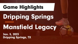 Dripping Springs  vs Mansfield Legacy  Game Highlights - Jan. 5, 2023