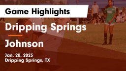 Dripping Springs  vs Johnson  Game Highlights - Jan. 20, 2023