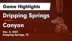 Dripping Springs  vs Canyon  Game Highlights - Dec. 8, 2023