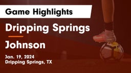 Dripping Springs  vs Johnson  Game Highlights - Jan. 19, 2024