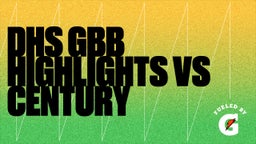 Highlight of DHS GBB Highlights VS Century