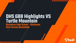Highlight of DHS GBB Highlights VS Turtle Mountain