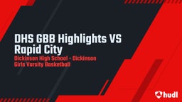 Dickinson girls basketball highlights DHS GBB Highlights VS Rapid City