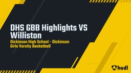 Highlight of DHS GBB Highlights VS Williston