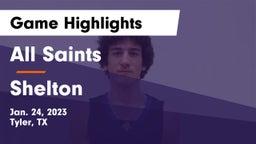 All Saints  vs Shelton  Game Highlights - Jan. 24, 2023