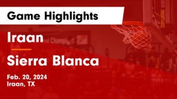 Iraan  vs Sierra Blanca  Game Highlights - Feb. 20, 2024