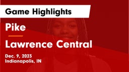 Pike  vs Lawrence Central  Game Highlights - Dec. 9, 2023