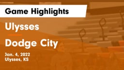 Ulysses  vs Dodge City  Game Highlights - Jan. 4, 2022